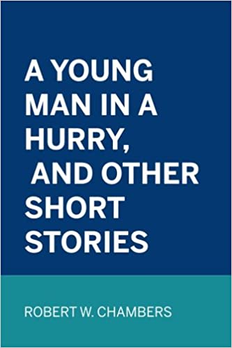 A Young Man in a Hurry, and Other Short Stories